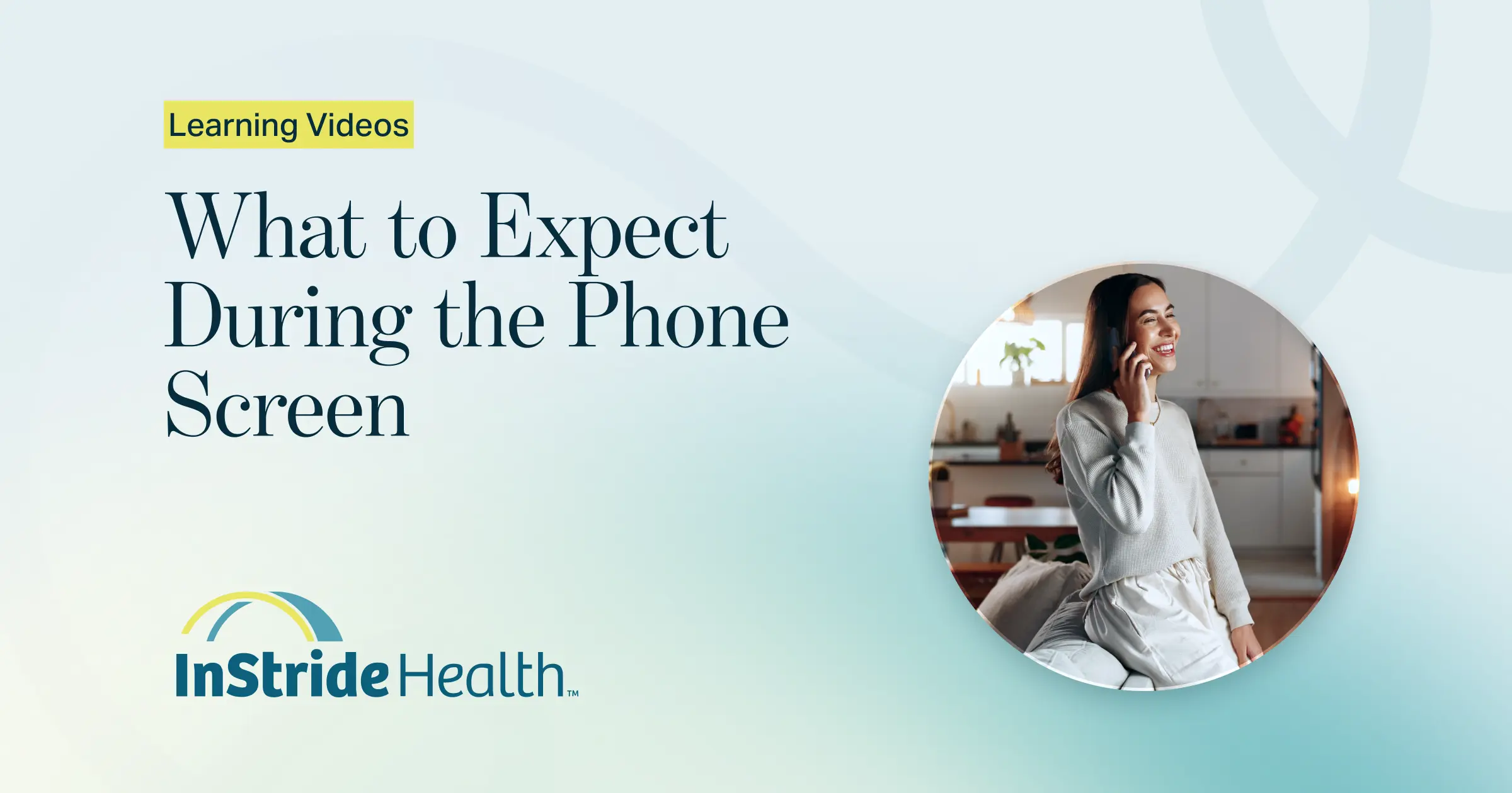 Smiling young woman talking on the phone at home, with the title What to Expect During the Phone Screen