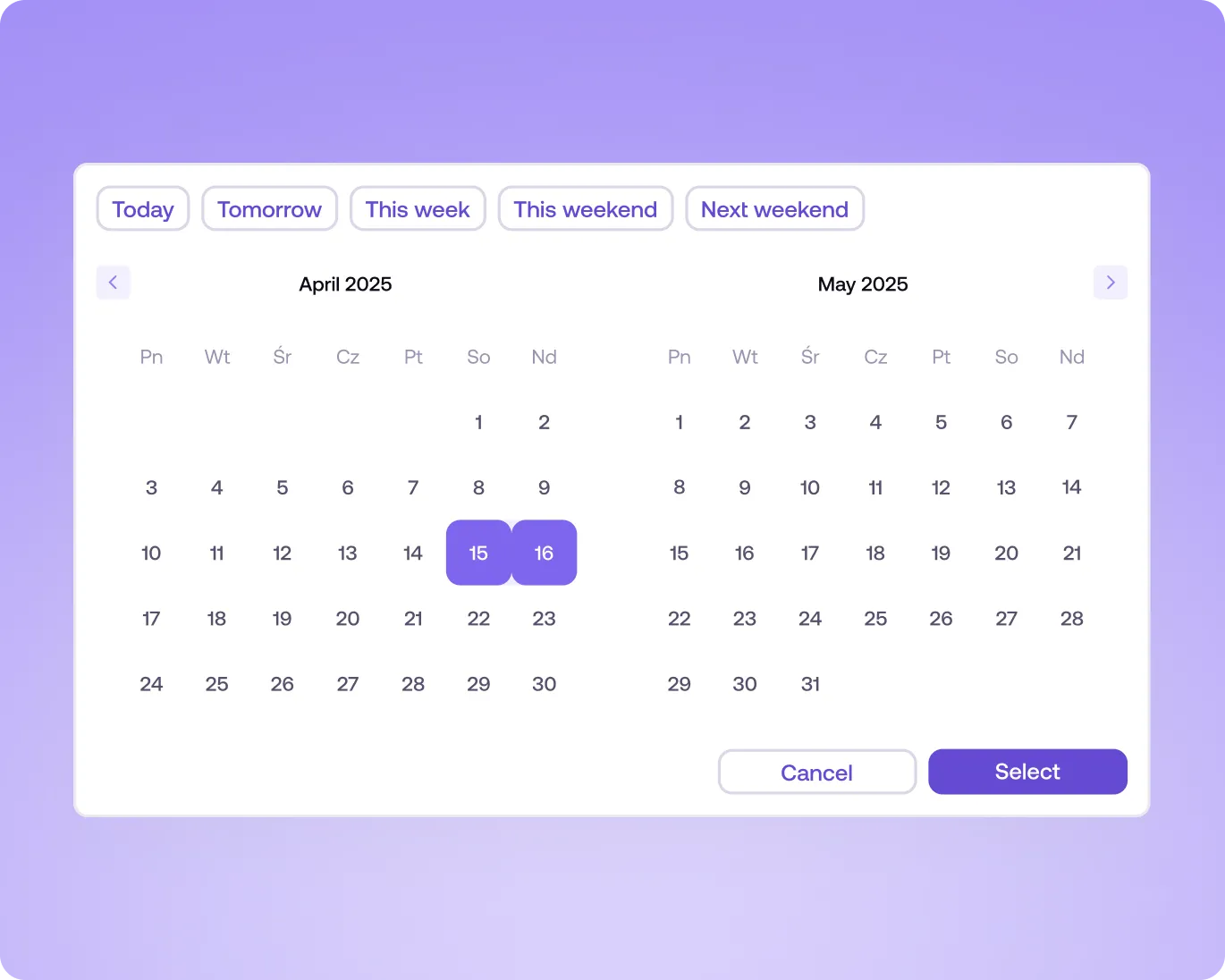 Date picker showing calendars for April and May 2025 with April 15 and 16 highlighted, and buttons for quick selection and cancel or select actions.