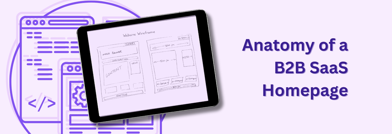 The Anatomy of a SaaS B2B Homepage Design