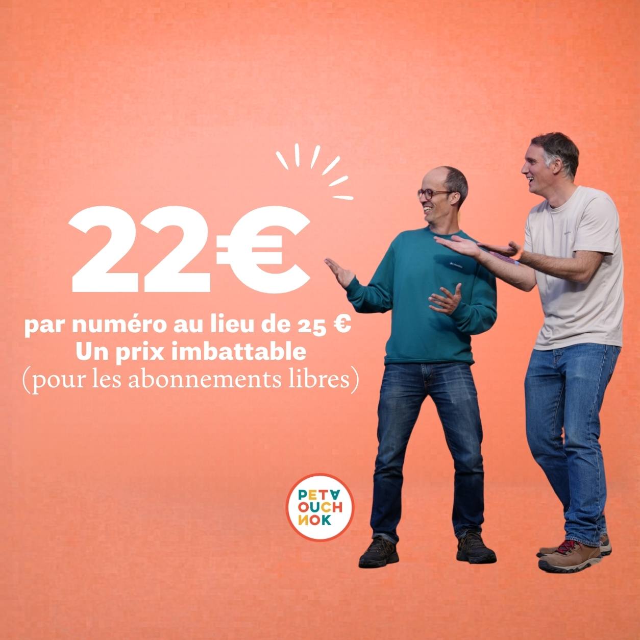 Deux hommes souriants présentant un prix de 22 € au lieu de 25 € pour abonnements libres.