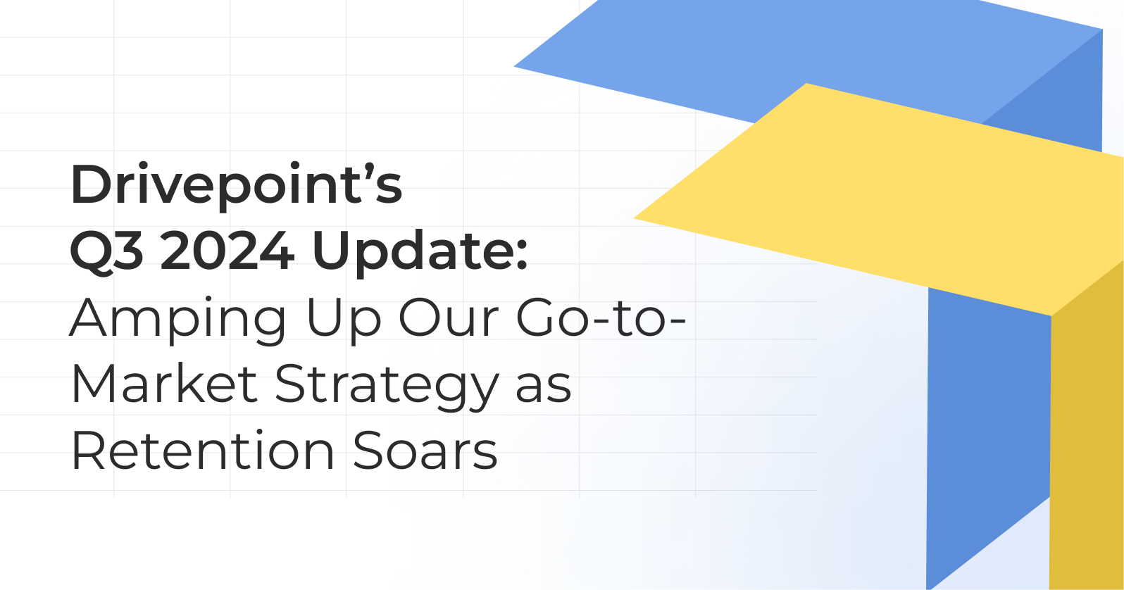 Drivepoint’s Q3 2024 Update: Amping Up Our Go-to-Market Strategy as Retention Soars