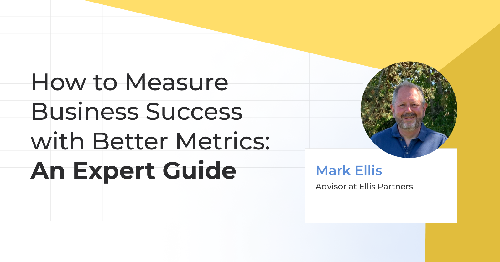How to Measure Business Success with Better Metrics: An Expert Guide 