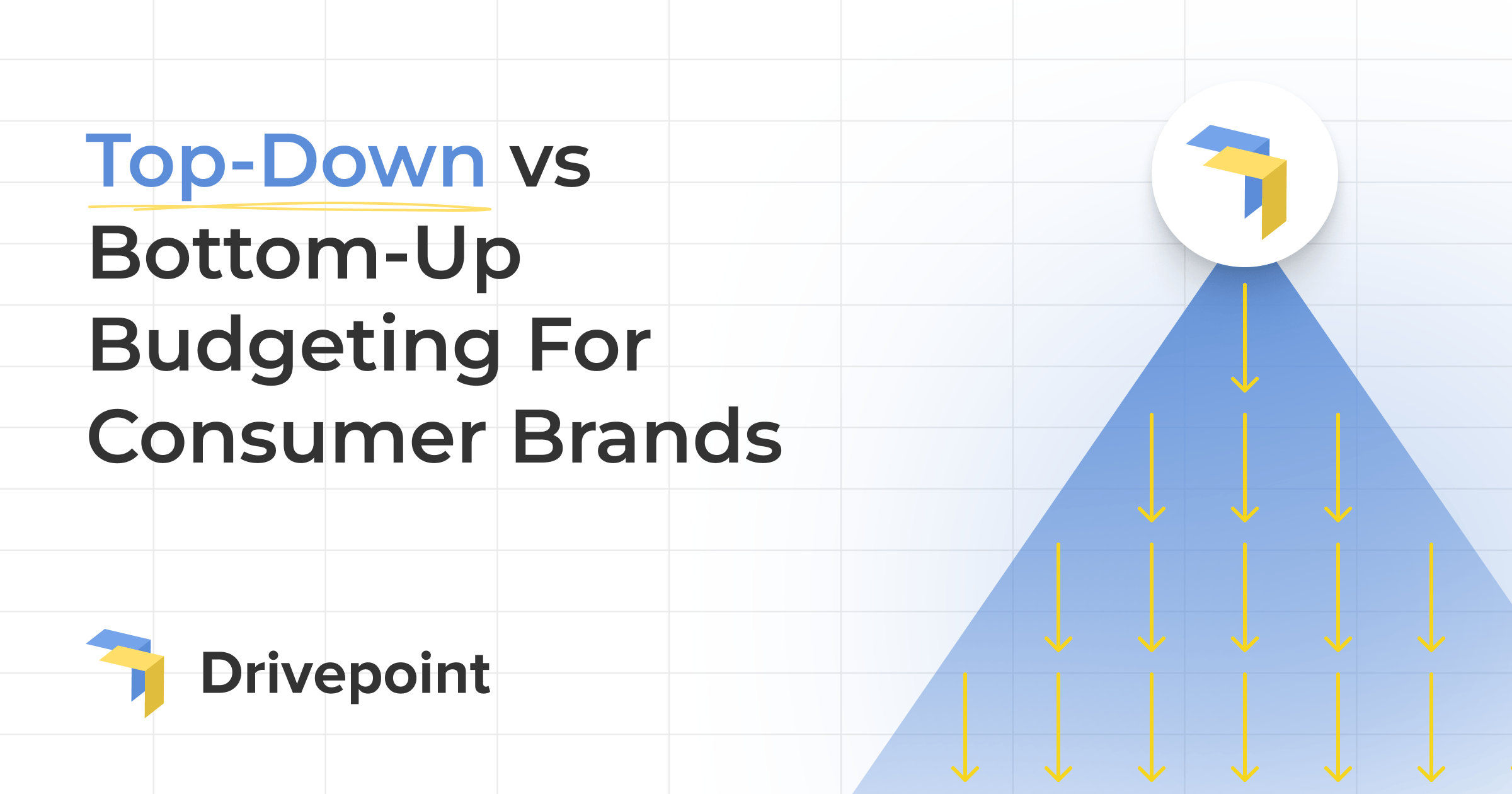 Top-Down vs Bottom-Up Budgeting For Consumer Brands