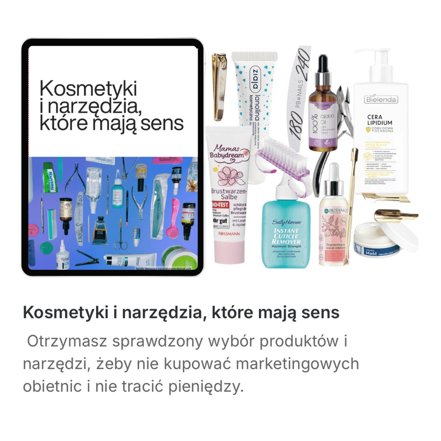Collection of various nail care and cosmetic products including nail polish remover, hand cream, oils, and manicure tools alongside a tablet displaying text in Polish about recommended products and tools.