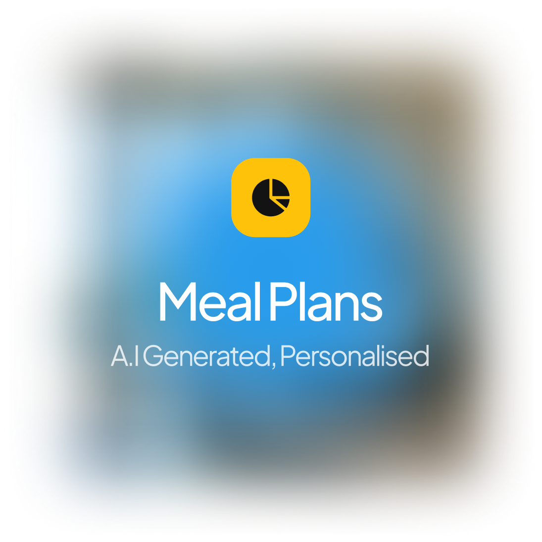 Yellow icon with a black pie chart above the text Meal Plans A.I Generated, Personalised on a blue blurred background.