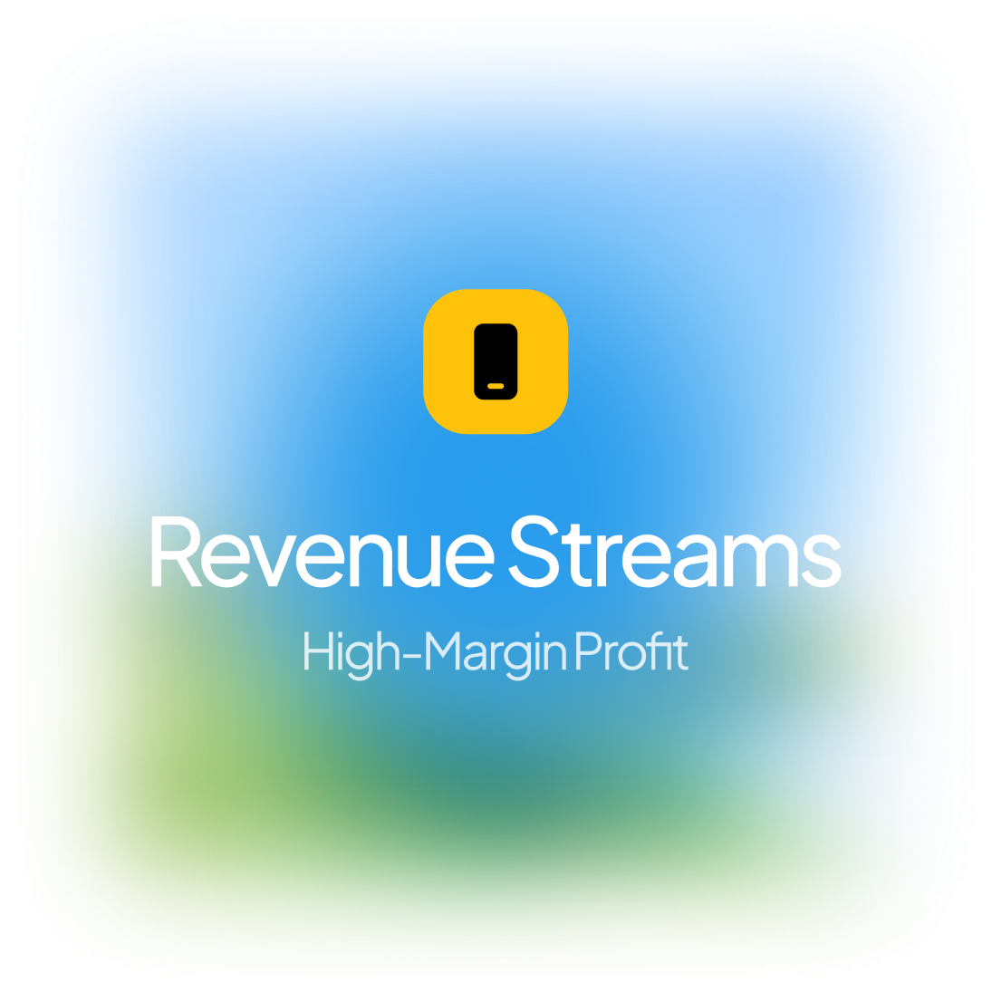 Yellow square icon with a black smartphone above the text 'Revenue Streams' and 'High-Margin Profit' on a blue and green gradient background.