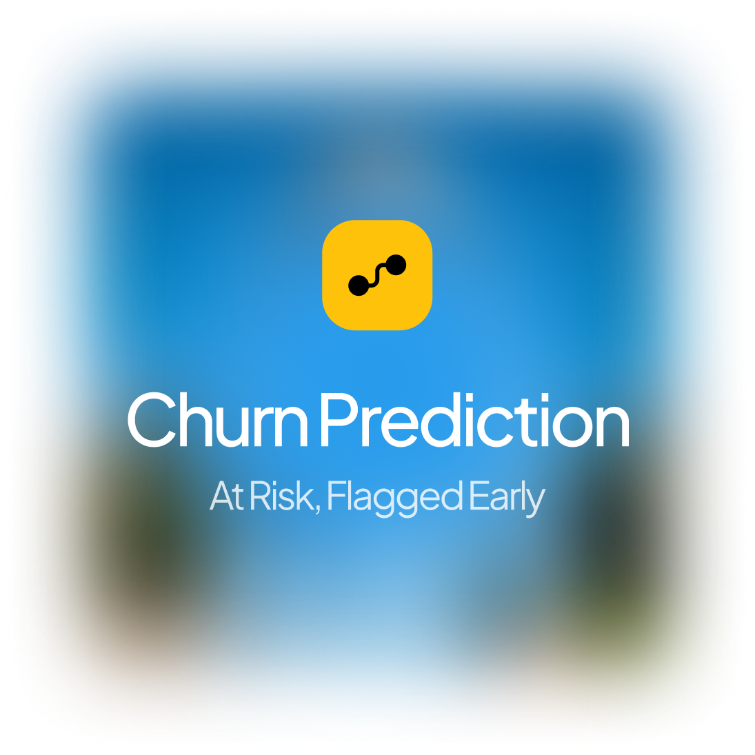 Yellow icon with connected dots above text reading 'Churn Prediction At Risk, Flagged Early' on blurred blue background.