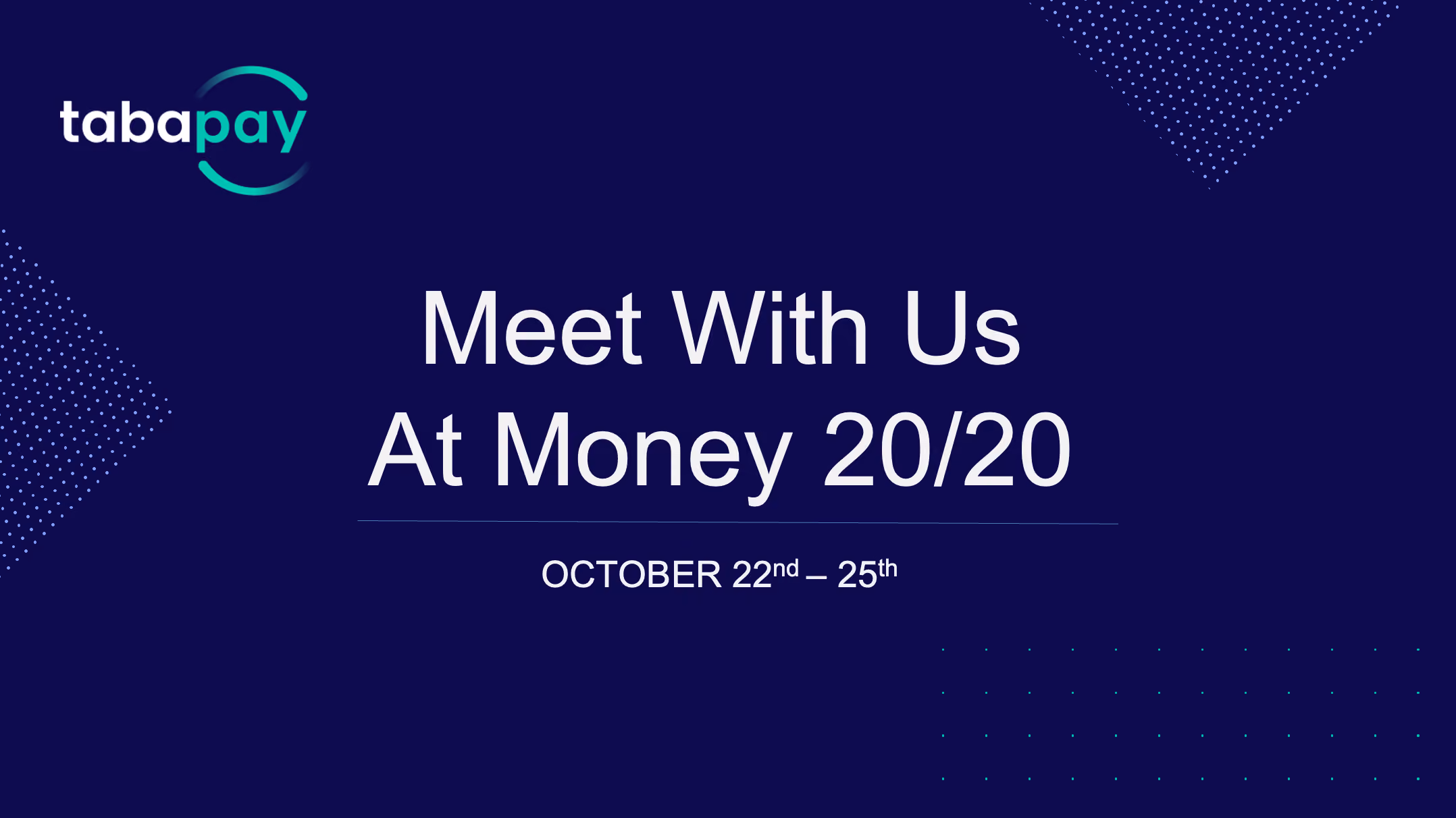 Meet with TabaPay at Money 20/20