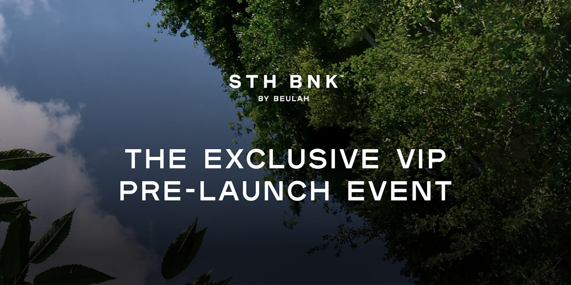 STH BNK by Beulah — VIP Property Launch