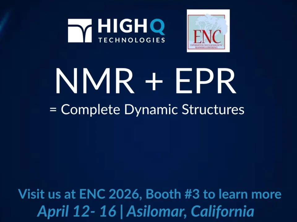 High Q Technologies and ENC conference logos with the text 'NMR + EPR = Complete Dynamic Structures,' promoting ENC 2026 Booth 3, April 12-16 in Asilomar, California.