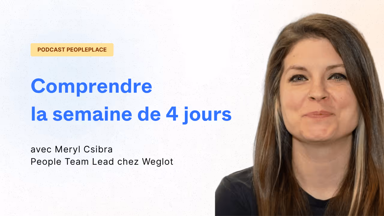 Comprendre la semaine de 4 jours avec Meryl Csibra (People Team Lead chez Weglot)