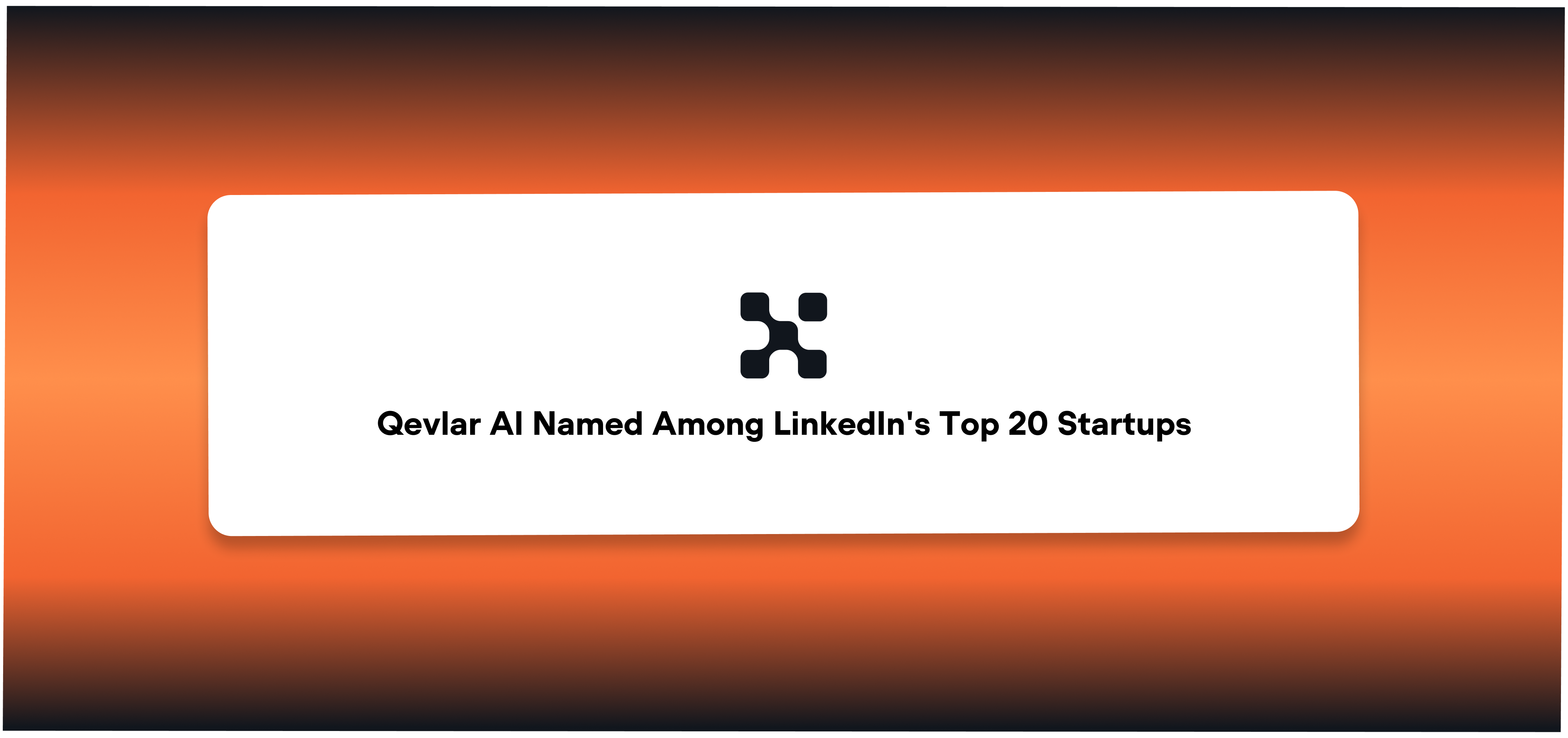 Qevlar AI Named Among LinkedIn's Top 20 Startups