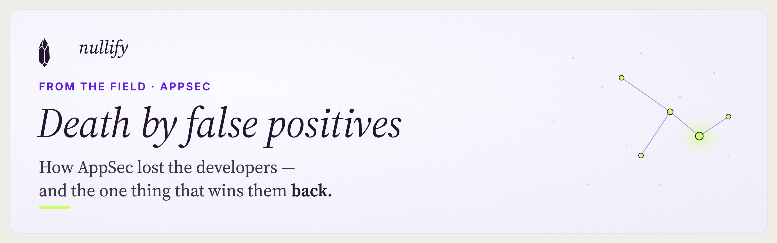 Death by False Positives — how false positives broke the trust between security and engineering