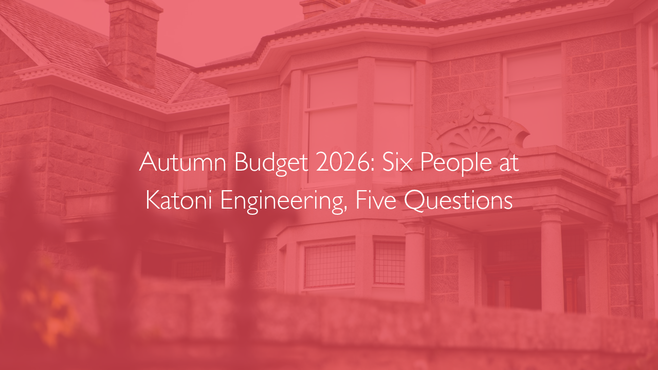 Autumn Budget 2026: Six People at Katoni Engineering, Five Questions