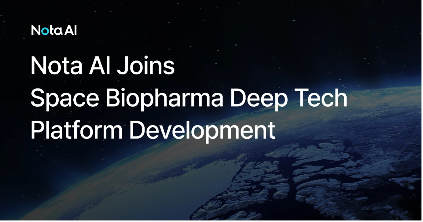 Nota AI Expands AI Optimization Technology into Space, Joins Development of Autonomous Space Biopharma Experiment System