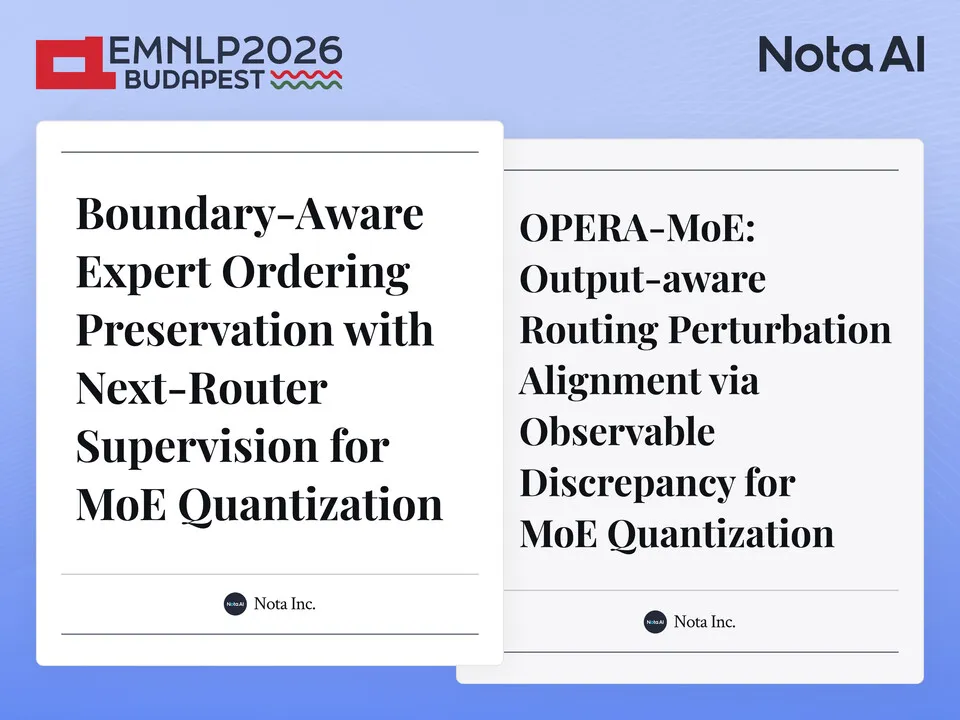 Nota AI’s Optimization Research Earns Global Recognition Two Papers Accepted at EMNLP 2026, a Leading NLP Conference