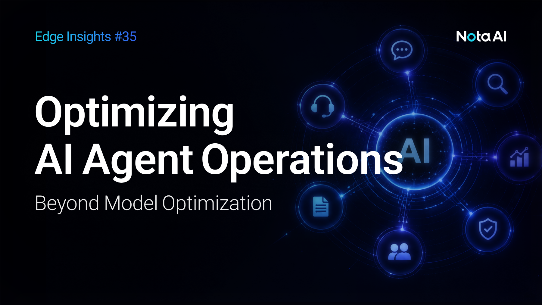 Beyond Model Optimization: Optimizing AI Agent Operations