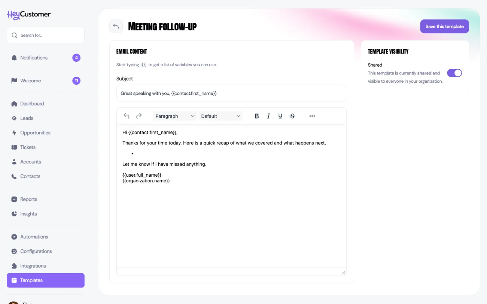 The email template editor for a template named Meeting follow-up. An Email content panel holds a Subject field reading Great speaking with you, {{contact.first_name}} and a formatted message body below it using {{contact.first_name}}, {{user.full_name}} and {{organization.name}}. A Template visibility panel on the right shows the template is currently shared, with the switch turned on. A Save this template button sits in the top right.