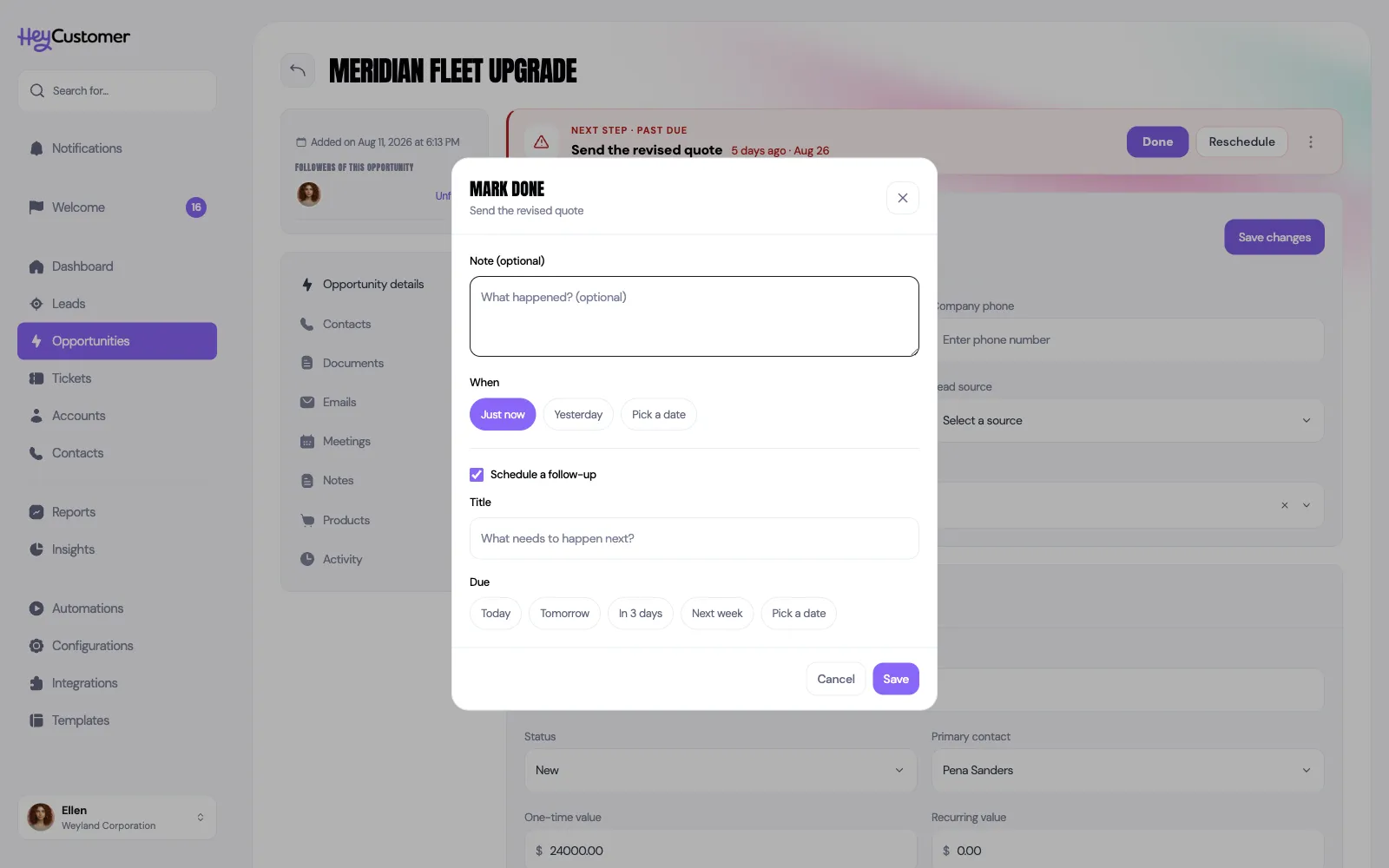 The Mark done dialog over an opportunity. It names the step Send the revised quote, offers an optional note box asking What happened, a When row with Just now selected alongside Yesterday and Pick a date, and a Schedule a follow-up section that is already checked with a title box and its own due-date chips. Cancel and Save buttons sit at the bottom.
