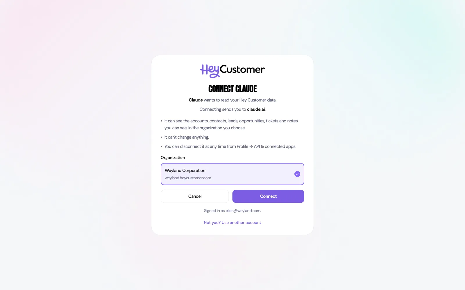 The Connect Claude screen. It says Claude wants to read your Hey Customer data and that connecting sends you to claude.ai, lists what Claude will be able to do, shows Weyland Corporation selected as the organization, and has Cancel and Connect buttons above a Not you? Use another account link.