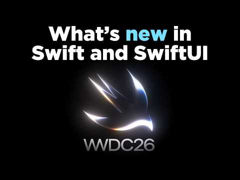 What's new in Swift and SwiftUI (WWDC 2026)