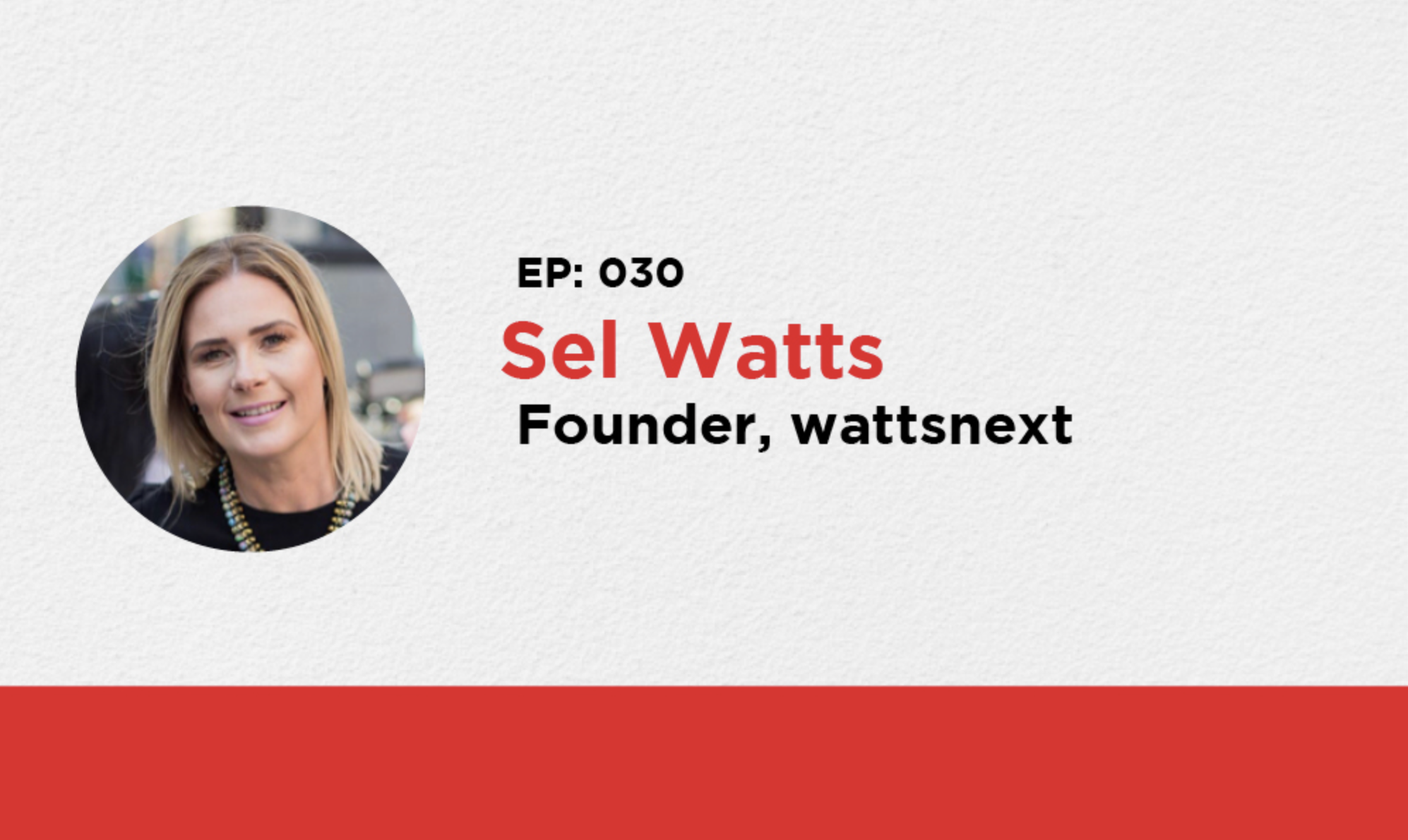 Sel Watts on the Think Big, Act Small Podcast