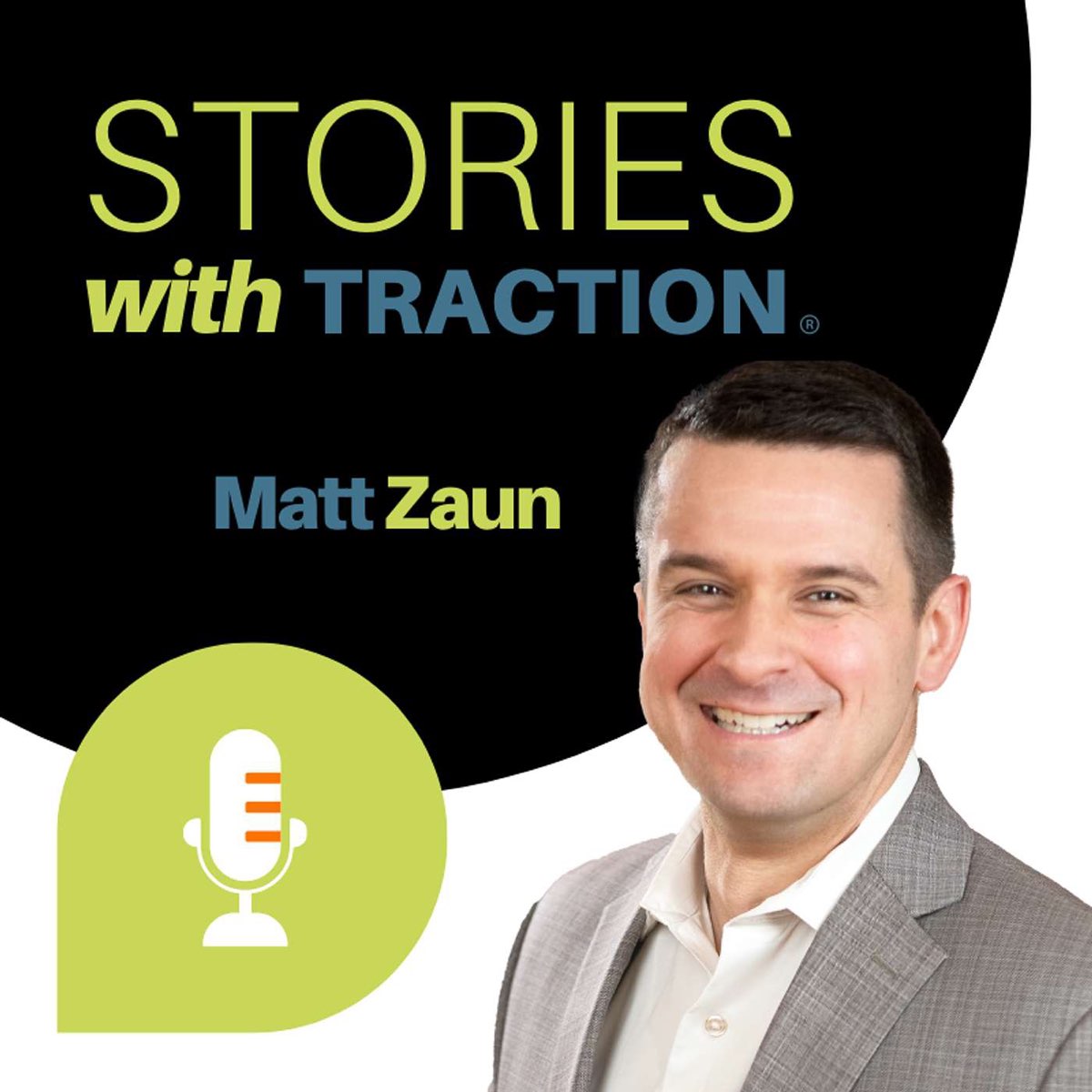 Stories With Traction podcast, hosted by Matt Zaun
