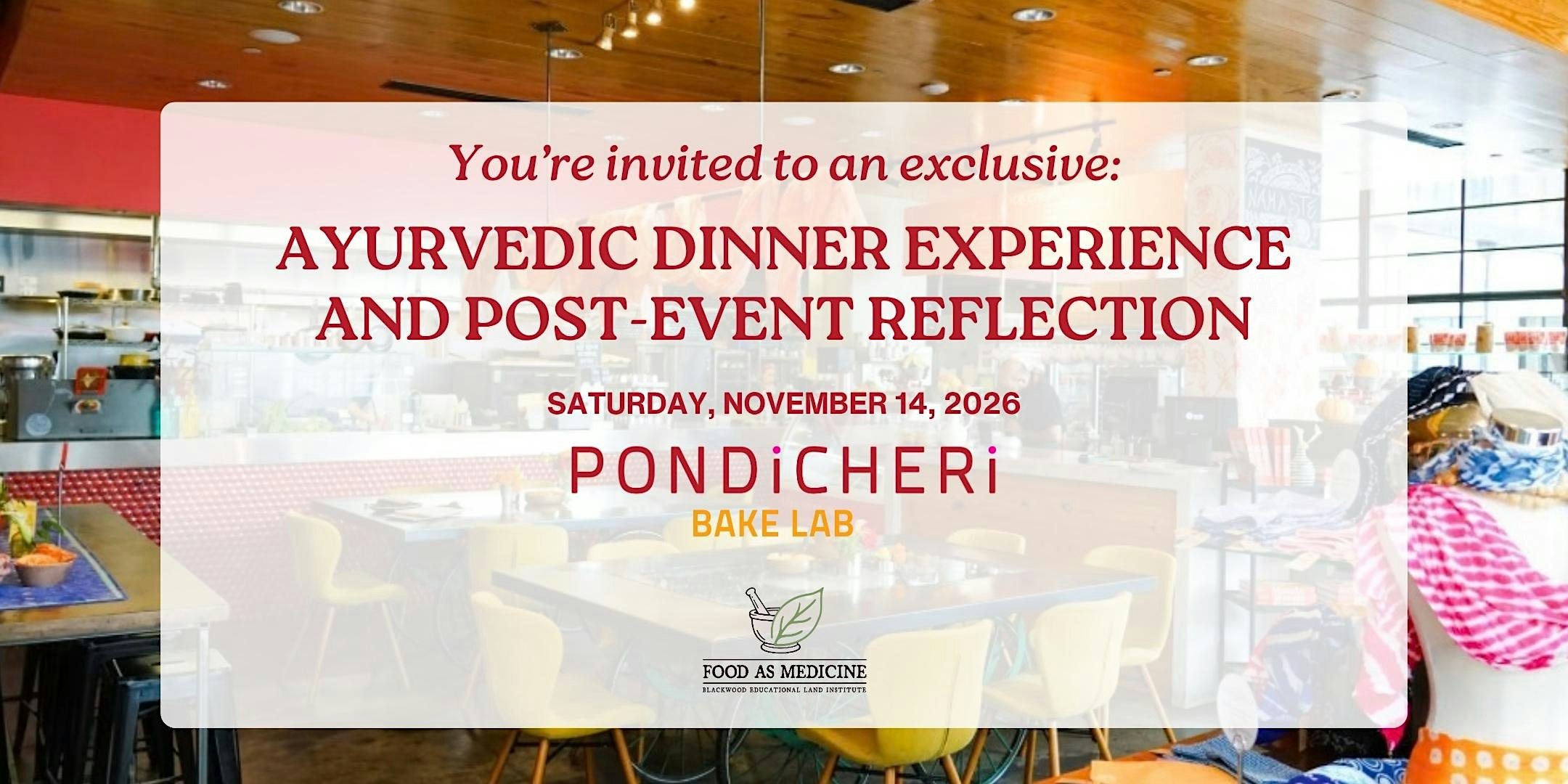 Ayurvedic Dinner Experience: Blackwood's Food as Medicine @ Pondicheri