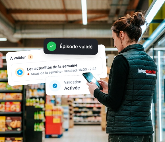 Prévisualisation et validation des épisodes de la radio d’entreprise Steeple