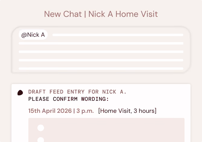 New chat screen for Nick A home visit scheduling on 15th April 2026 at 3 p.m., draft feed entry shown.
