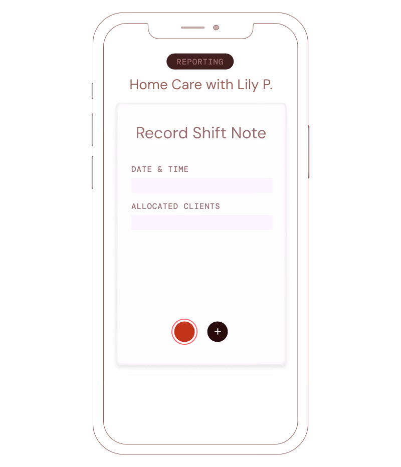 Mobile screen showing 'Record Shift Note' form with fields for date, time, and allocated clients for home care.