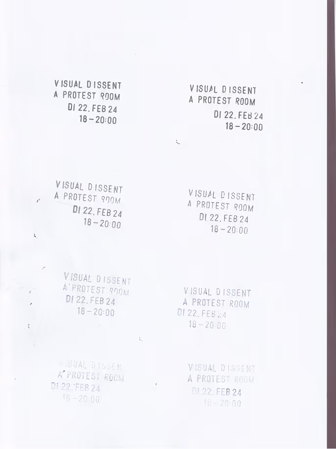 White sheet with repeated stamped text 'VISUAL DISSENT A PROTEST ROOM DI 22.FEB 24 18–20:00' arranged in a grid pattern with faded ink.