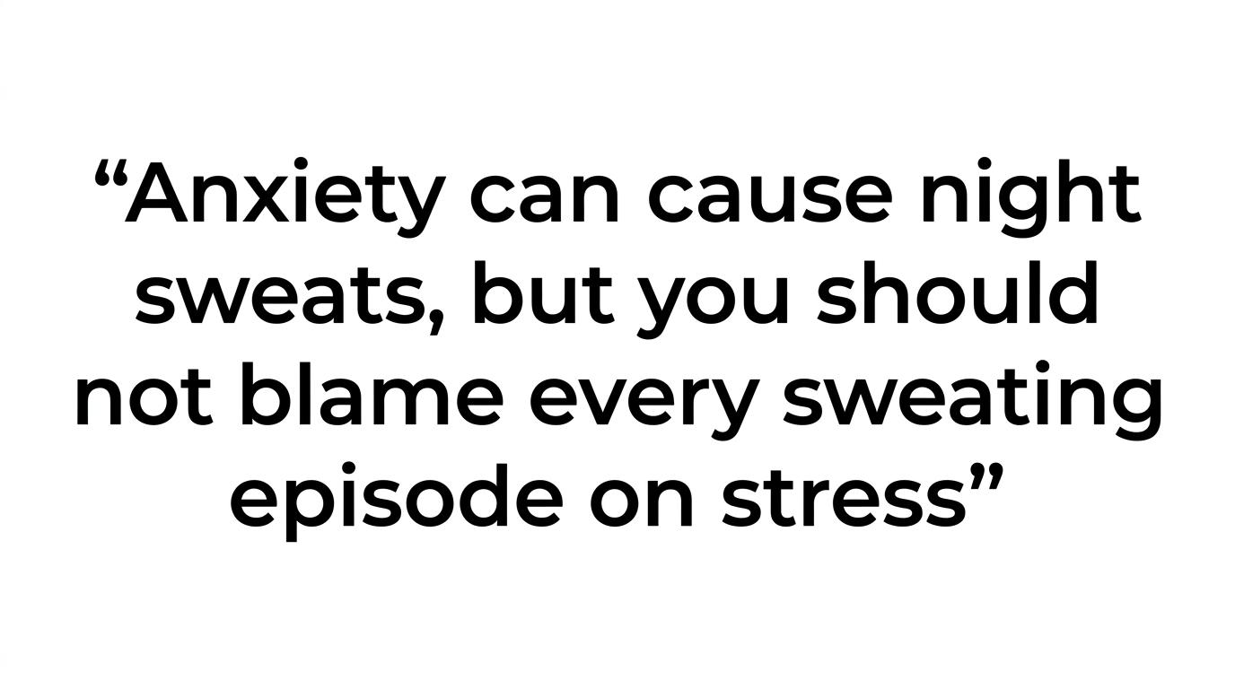 Quote highlight emphasizing that not every night sweat episode should be assumed to come from anxiety.