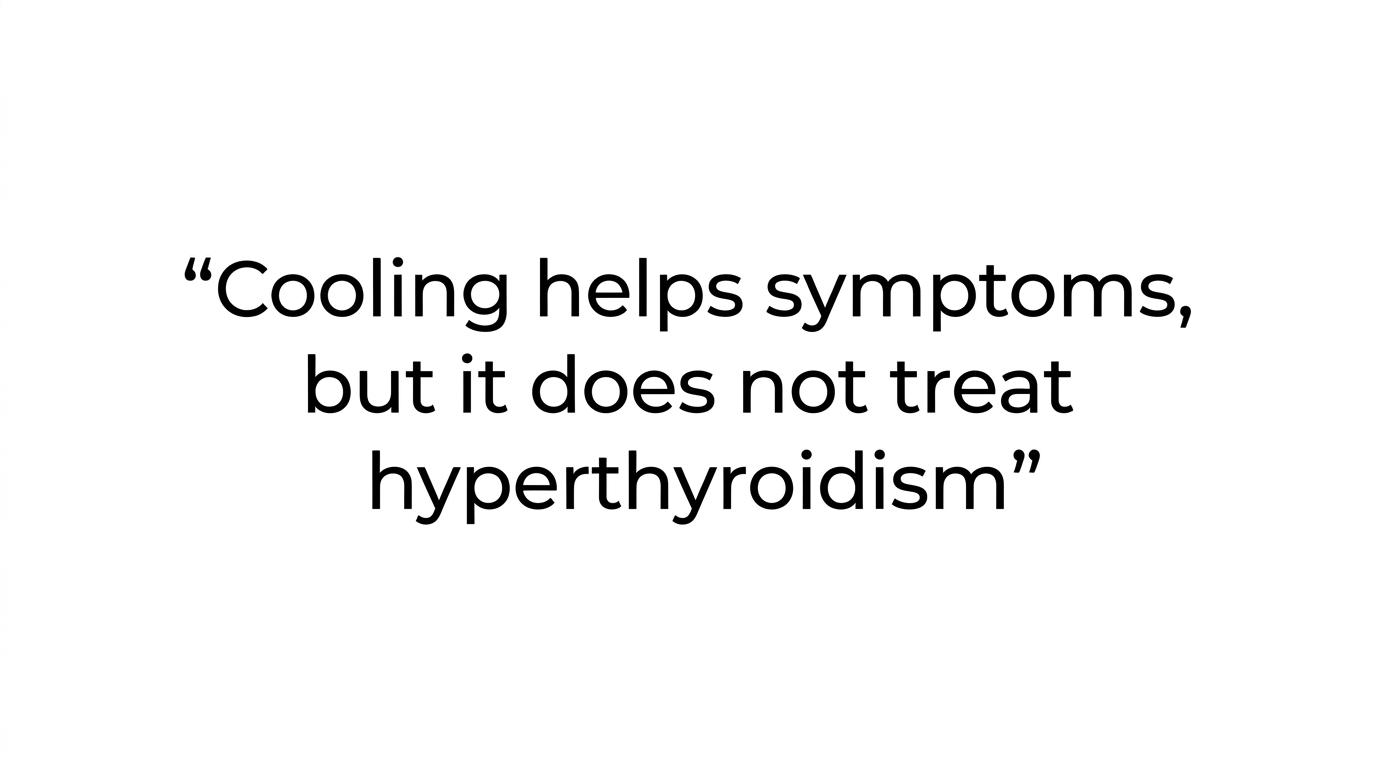 Highlighted quote stating that cooling helps symptoms but does not treat hyperthyroidism.