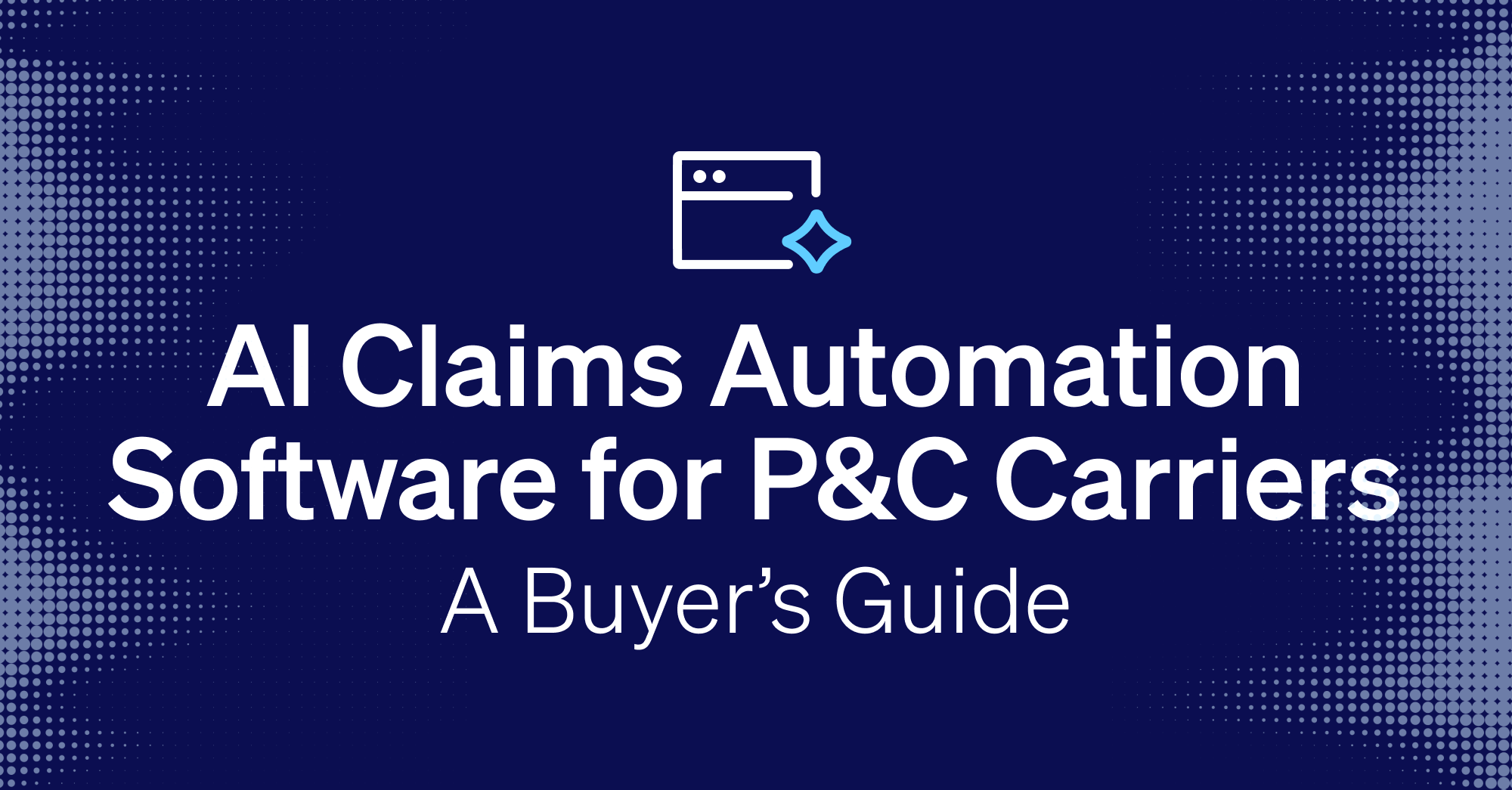 Buyer's guide: What to look for in AI claims automation