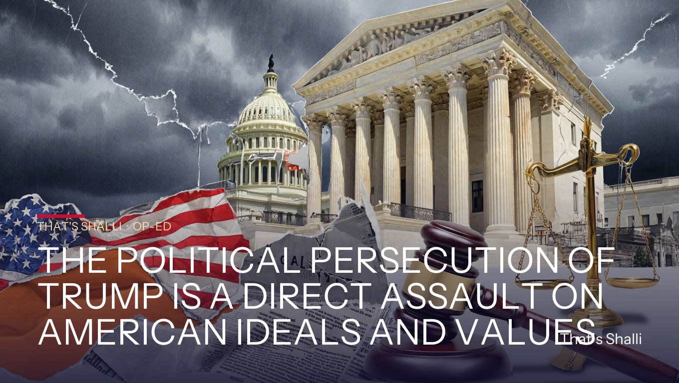 Political persecution of Trump op-ed