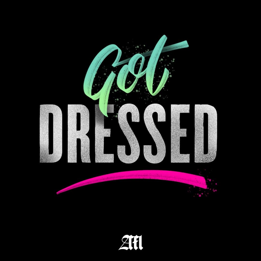 Got Dressed" wordmark in teal-to-green brush script over bold gray block letters, with a pink underline.