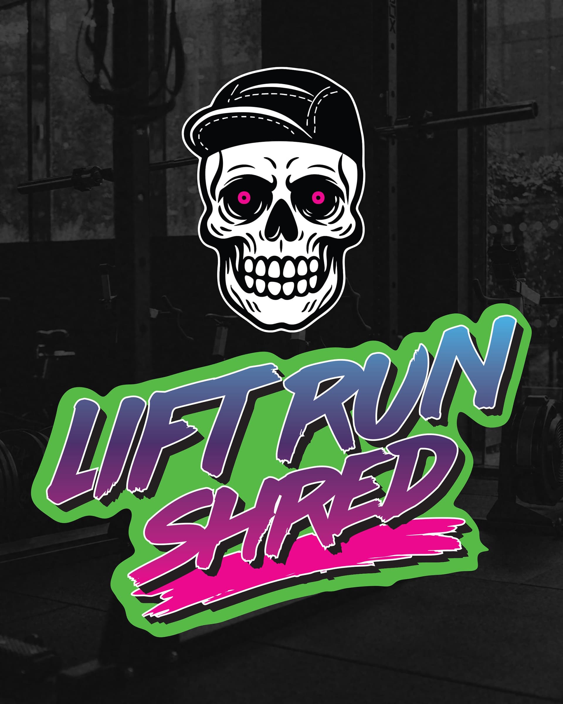"Lift Run Shred" logo with an illustrated skull in a backwards cap, over a gym background.