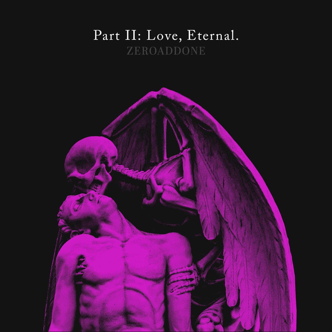 Zeroaddone "Part II: Love, Eternal" cover art: two embracing skeletal, winged figures in magenta duotone.