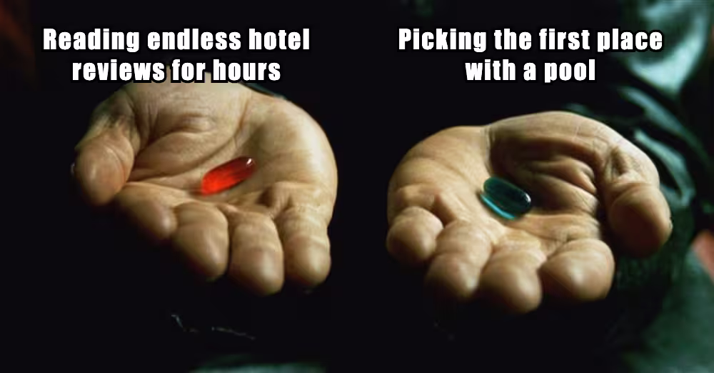 meme showing a scene from The Matrix where on the left hand is reading hotel reviews and on the right hand picking a place with a pool