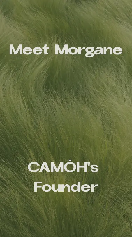 Meet Morgane, CAMŌH's founder