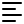 Horizontal alignment icons showing left, center, and right text alignment in black on white background.