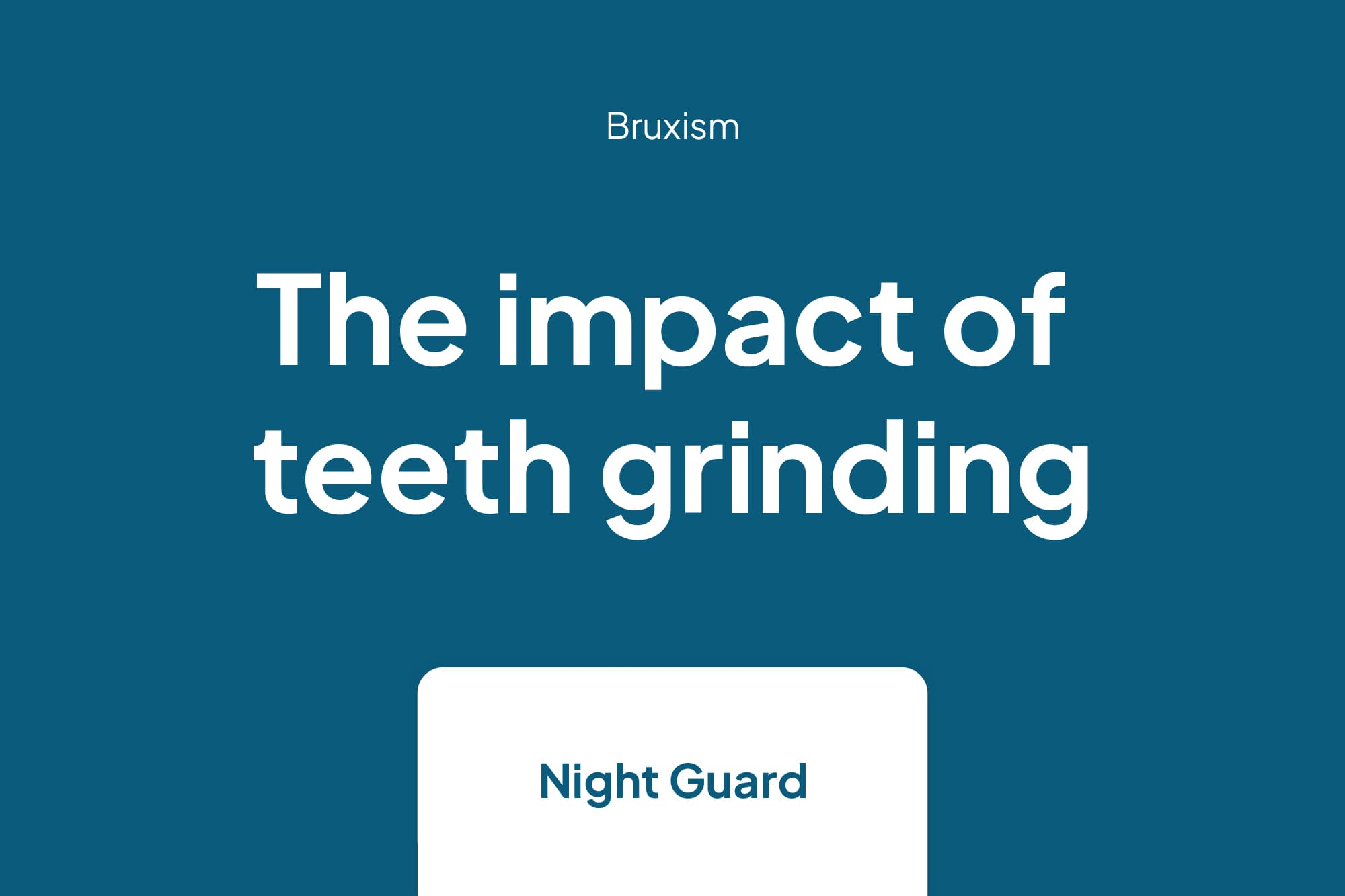 The Hidden Impact of Grinding: How Custom Night Guards Can Protect Your Smile