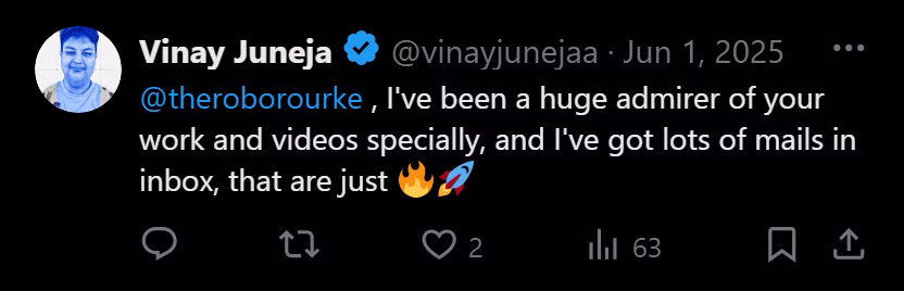X post from Vinay Juneja: @theroborourke, I've been a huge admirer of your work and videos specially, and I've got lots of mails in inbox, that are just fire