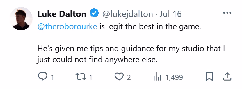 X post from Luke Dalton: @theroborourke is legit the best in the game. He's given me tips and guidance for my studio that I just could not find anywhere else.