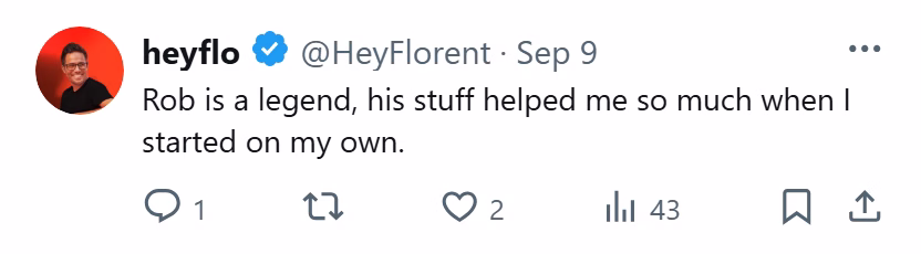 X post from heyflo: Rob is a legend, his stuff helped me so much when I started on my own.