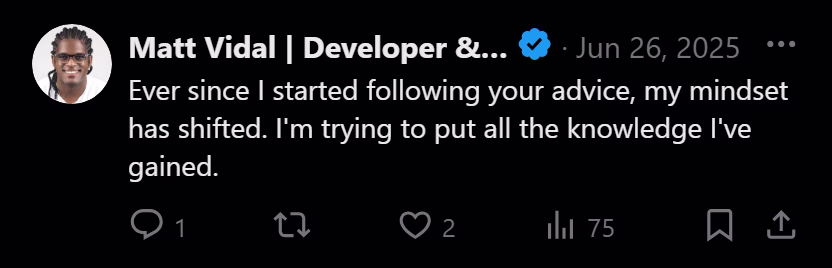 X post from Matt Vidal: Ever since I started following your advice, my mindset has shifted. I'm trying to put all the knowledge I've gained.