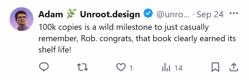 X post from Adam Unroot.design: 100k copies is a wild milestone to just casually remember, Rob. congrats, that book clearly earned its shelf life!