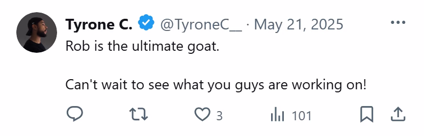 X post from Tyrone C: Rob is the ultimate goat. Can't wait to see what you guys are working on!