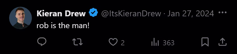 X post from Kieran Drew: rob is the man!